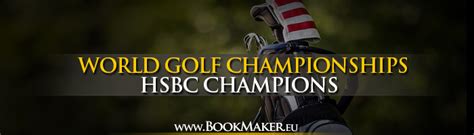 wgc hsbc champs betting odds - WGC HSBC 2024